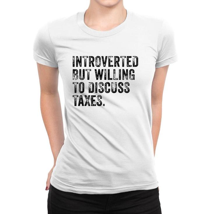 Introverted But Willing To Discuss Taxes Accounting Vintage Women T-shirt
