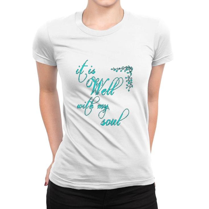 It Is Well With My Soul Christian Theme Women T-shirt