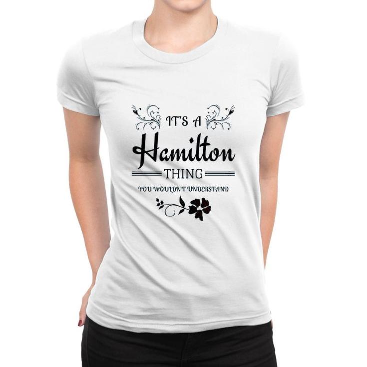 Its A Hamilton Thing Women T-shirt