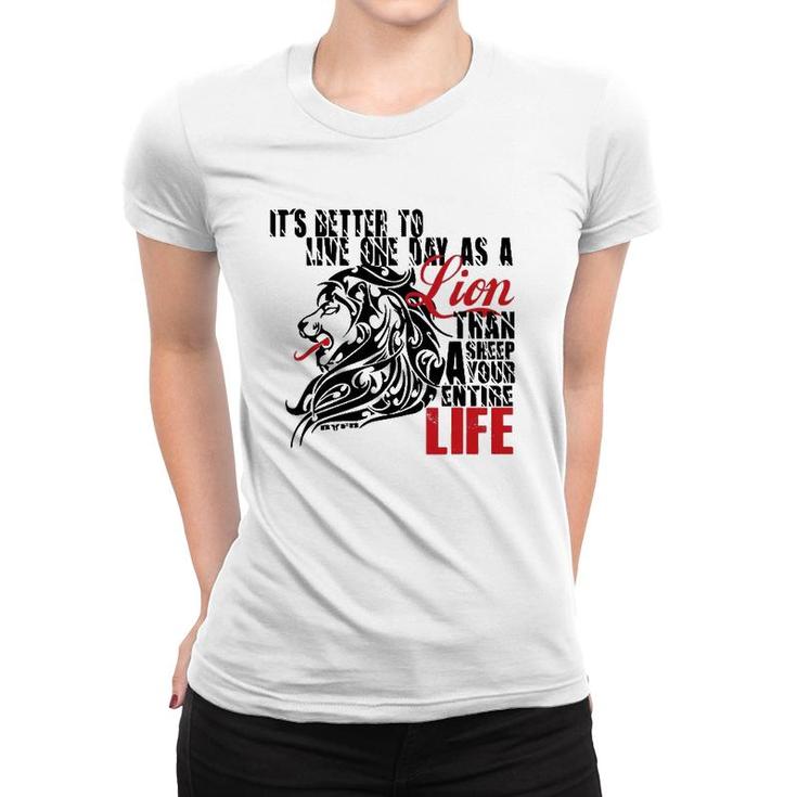 It's Better To Live One Day As A Lion Than A Sheep Women T-shirt