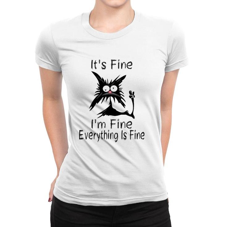 It's Fine I'm Fine Everything Is Fine Funny Cat Face Women T-shirt
