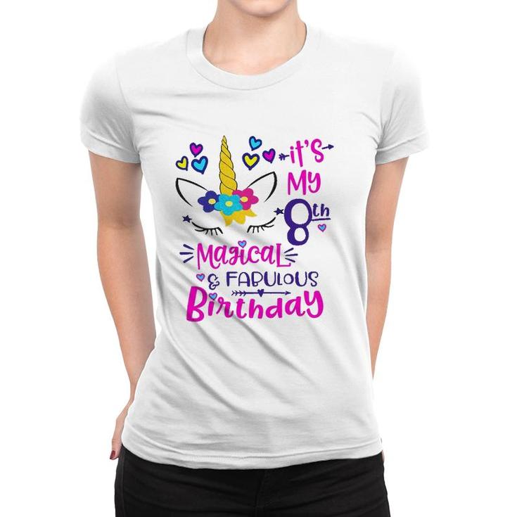 It's My 8Th Magical And Fabulous Birthday 8 Years Old Birthday Women T-shirt