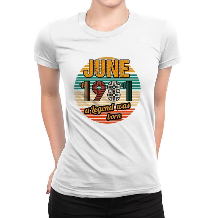 June 1981 A Legend Was Born 41St Birthday Men Women T-shirt
