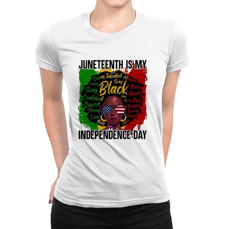 Juneteenth Is My Independence Day Juneteenth Freedom Day Women T-shirt