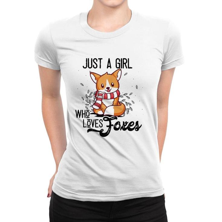 Just A Girl Who Loves Foxes Kids Girls Fox Mom Cute Gift Women T-shirt