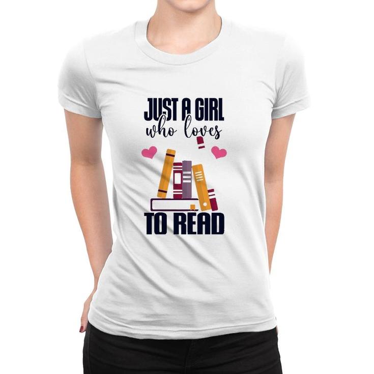 Just A Girl Who Loves To Read Cute Book Lover Awesome Cool Women T-shirt