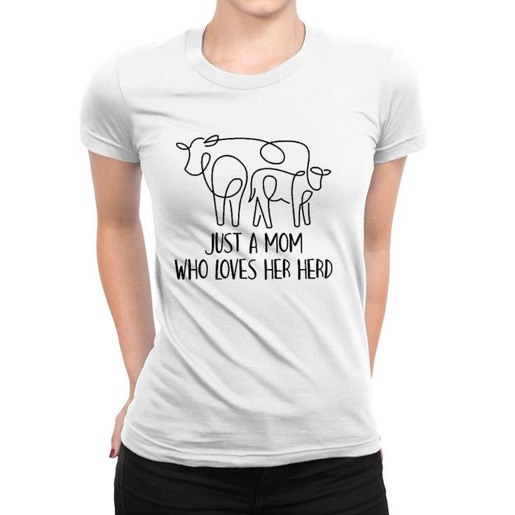 Just A Mom Who Loves Her Herd Mother's Day Present Farm Mama Women T-shirt