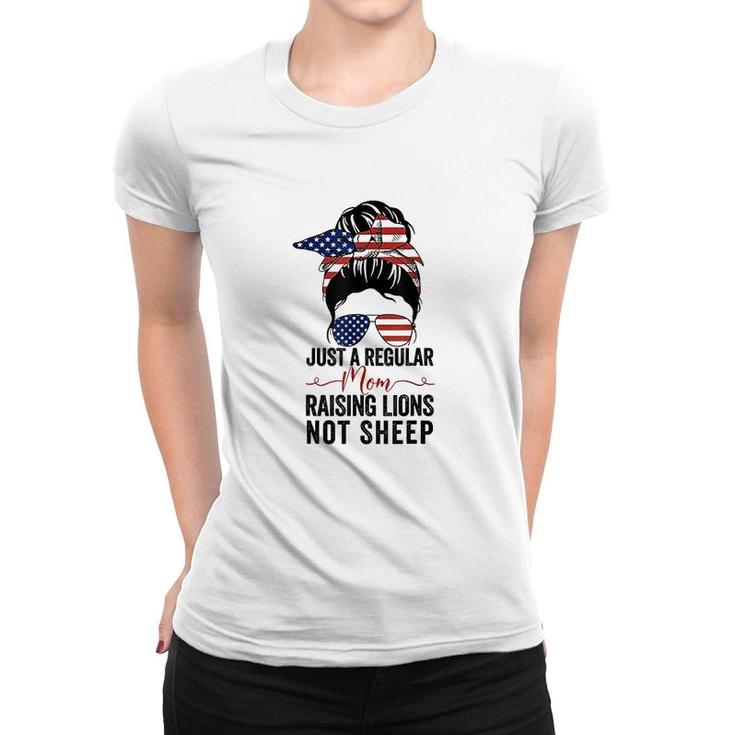 Just A Regular Mom Not Sheep Patriot Raising Lions For Gifts Women T-shirt