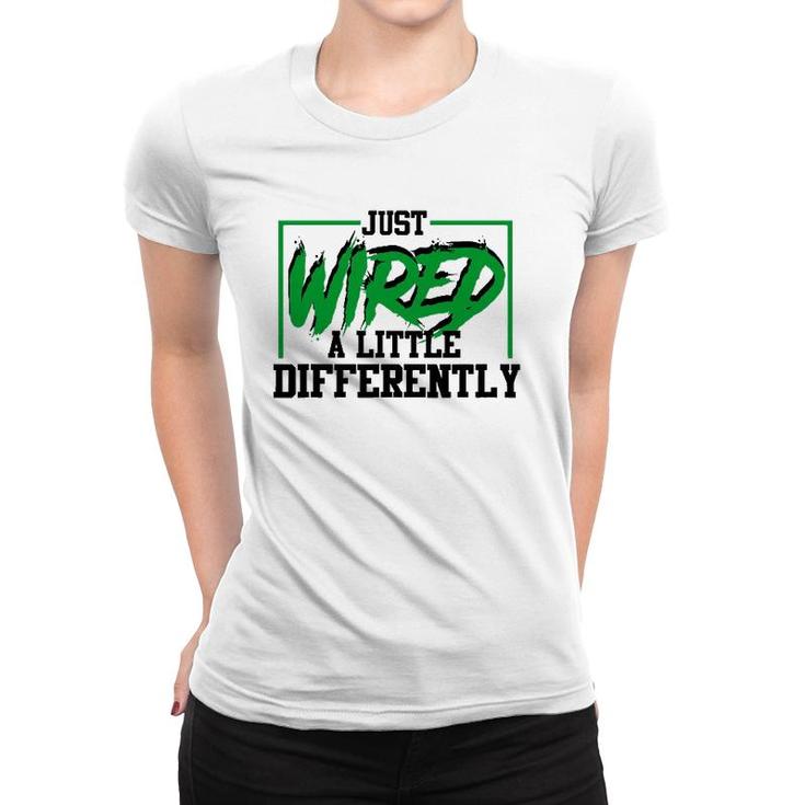 Just Wired A Little Differently Funny Adhd Awareness Women T-shirt