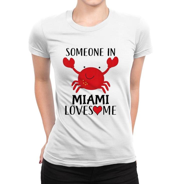 Kids Someone In Miami Loves Me Women T-shirt