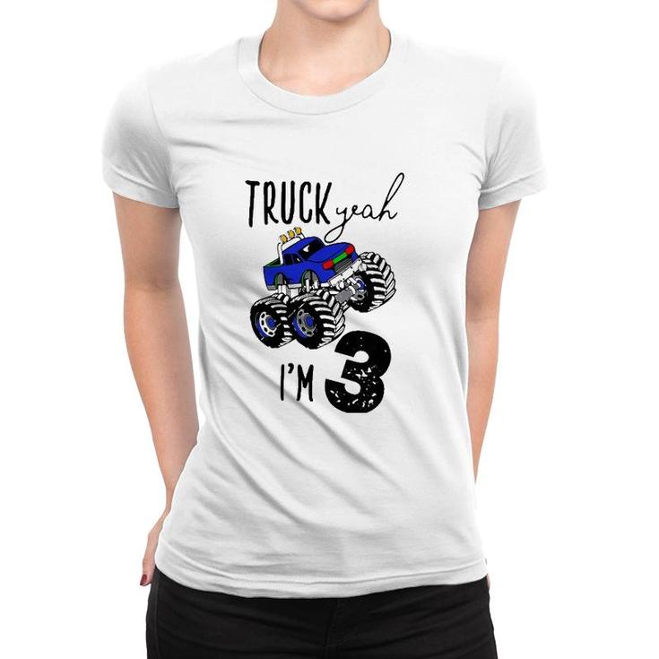 Kids Truck Yeah I'm 3 Monster Truck Birthday Boy Car 3Rd Three 3T Women T-shirt