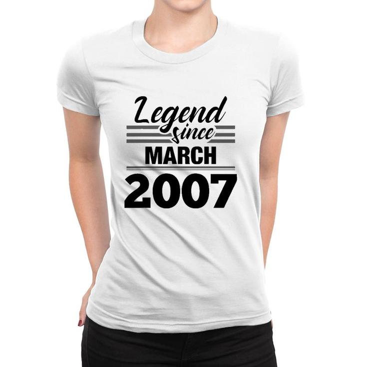 Legend Since March 2007 - 15Th Birthday 15 Years Old Women T-shirt