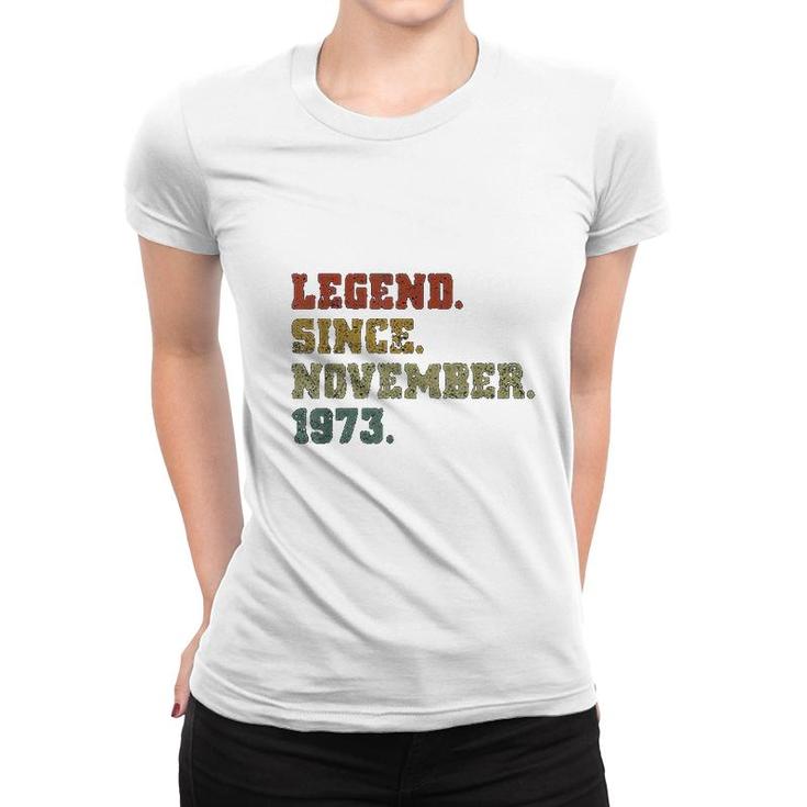 Legend Since November 1973 Women T-shirt