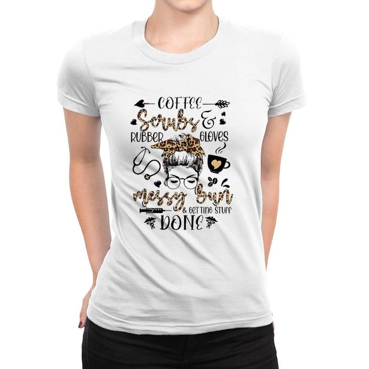 Leopard Nurse Messy Bun Getting Stuff Done Funny Nurse Life Women T-shirt