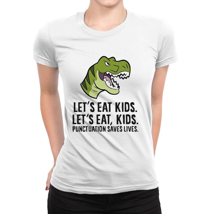 Let's Eat Kids Punctuation Saves Lives Funny Grammer Women T-shirt