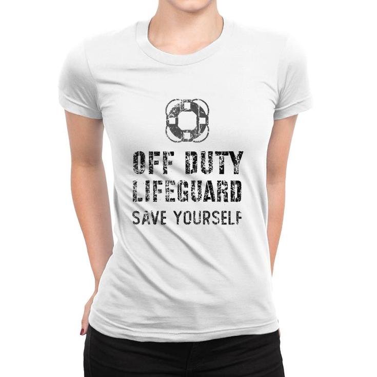 Lifeguard & Swimming Pool Guard Off Duty Save Yourself Women T-shirt