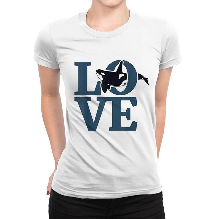 Love  Orca Whale Lovers Gifts Women T-shirt