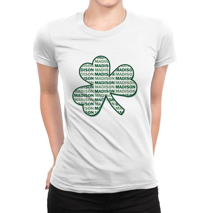 Madison Wisconsin St Patrick's Day Shamrock Clover Women T-shirt