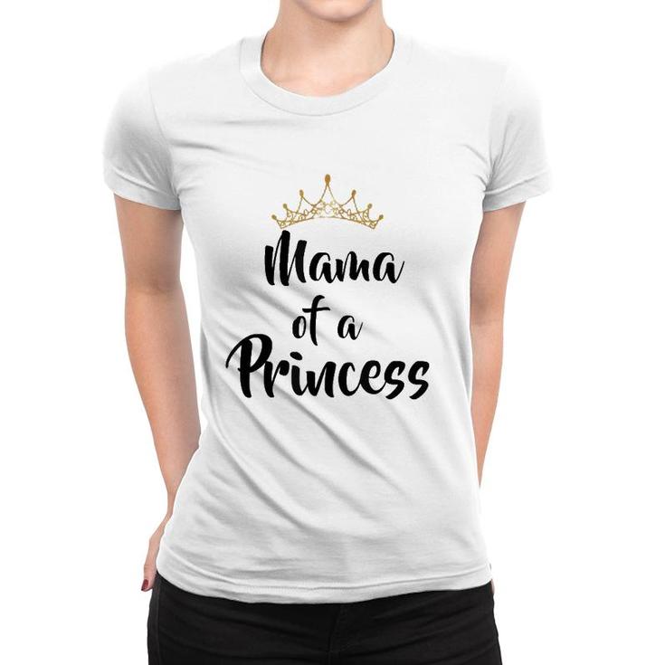 Mama Of Princess Gift Mother's Day Matching Women T-shirt