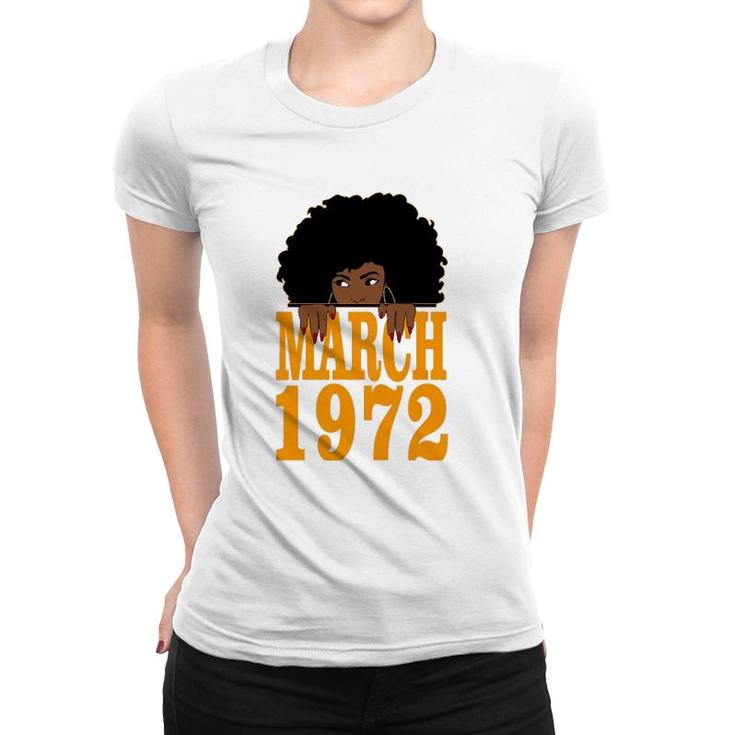 March 1972 50Th Birthday 50 Years Old Black Women Girls Women T-shirt