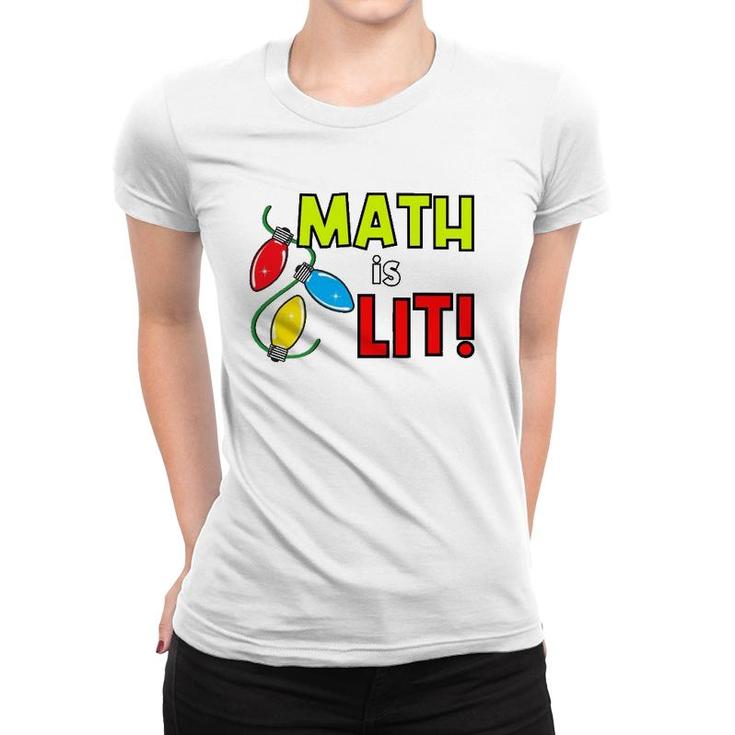 Math Is Lit Holiday Teacher Design Women T-shirt