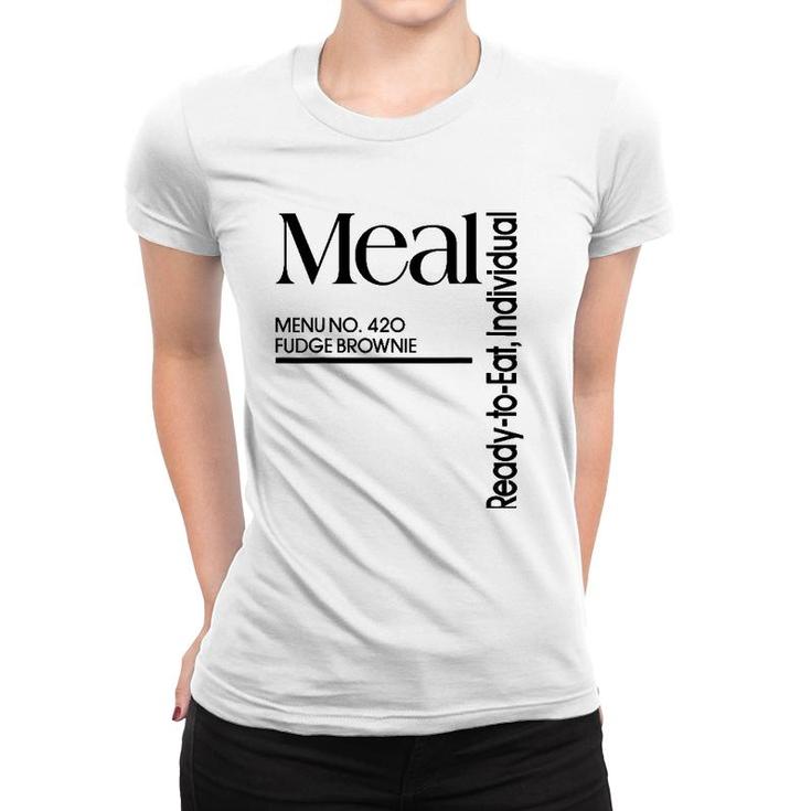 Meal Ready To Eat Menu 420 Fudge Brownie Women T-shirt