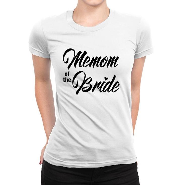 Memom Of Bride Wedding Party Matching Bridal Party White  Women T-shirt