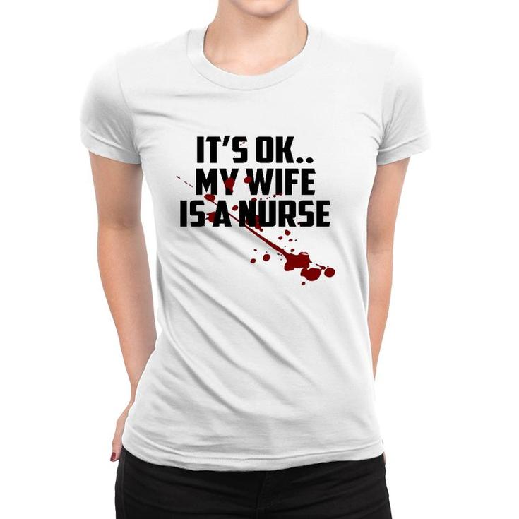 Mens It's Ok My Wife Is A Nurse Women T-shirt