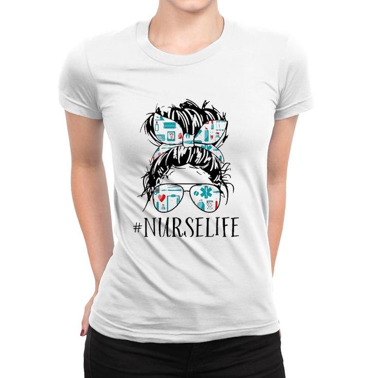 Messy Hair Woman Bun Nurse Life Healthcare Life Women T-shirt