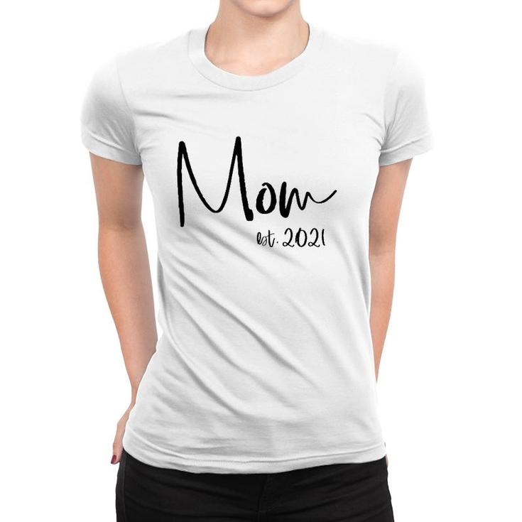 Mom Est 2021 New Mommy Announcement Mother's Day Graphic Women T-shirt