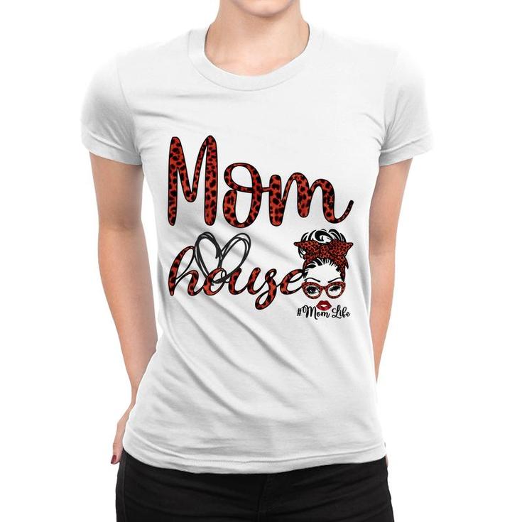 Mom Life Messy Bun Hair Red House Leopard Mothers Day Women T-shirt