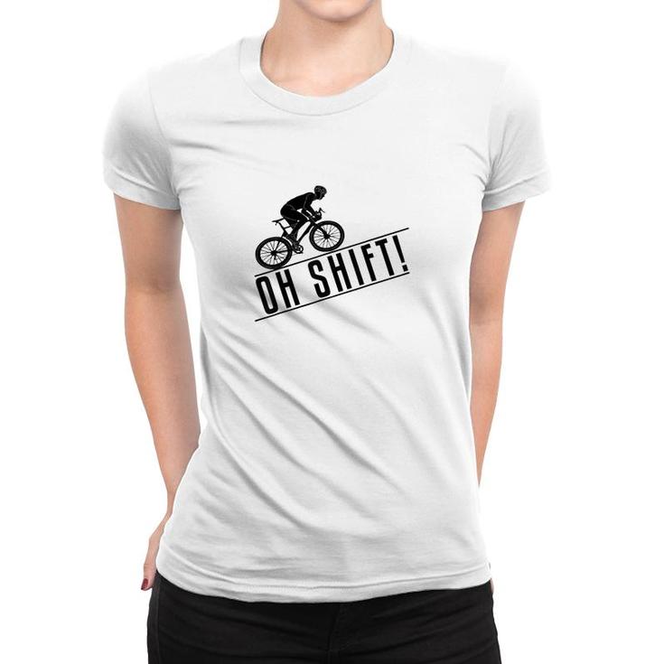 Mountain Biking Funny Oh Shift Women T-shirt