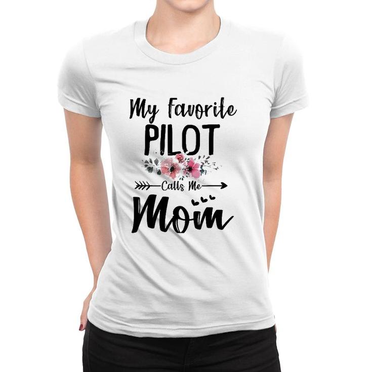My Favorite Pilot Calls Me Mom Flowers Mother's Day Gift Women T-shirt