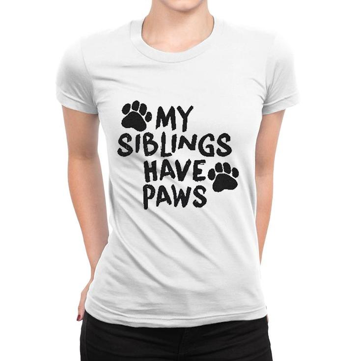 My Siblings Have Paws Women T-shirt