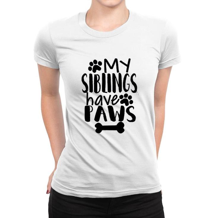 My Siblings Have Paws Women T-shirt