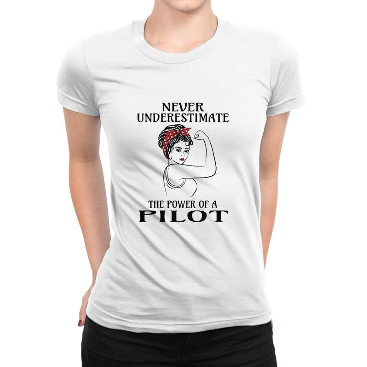 Never Underestimate The Power Of A Pilot Women T-shirt