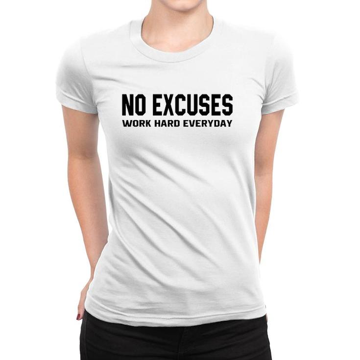 No Excuses Work Hard Everyday Funny Motivational Gym Workout  Women T-shirt