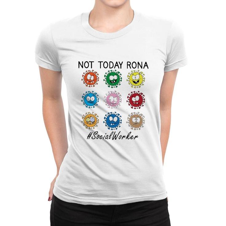 Not Today Rona Social Worker Women T-shirt