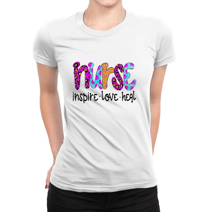 Nurse Nursing Inspire Love Heal Women T-shirt
