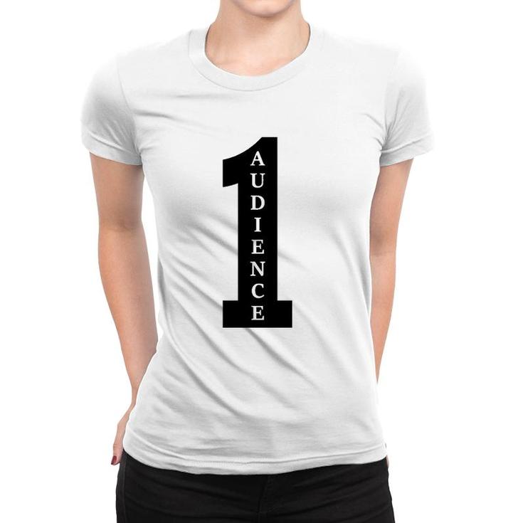 One Audience Audience Of One Women T-shirt