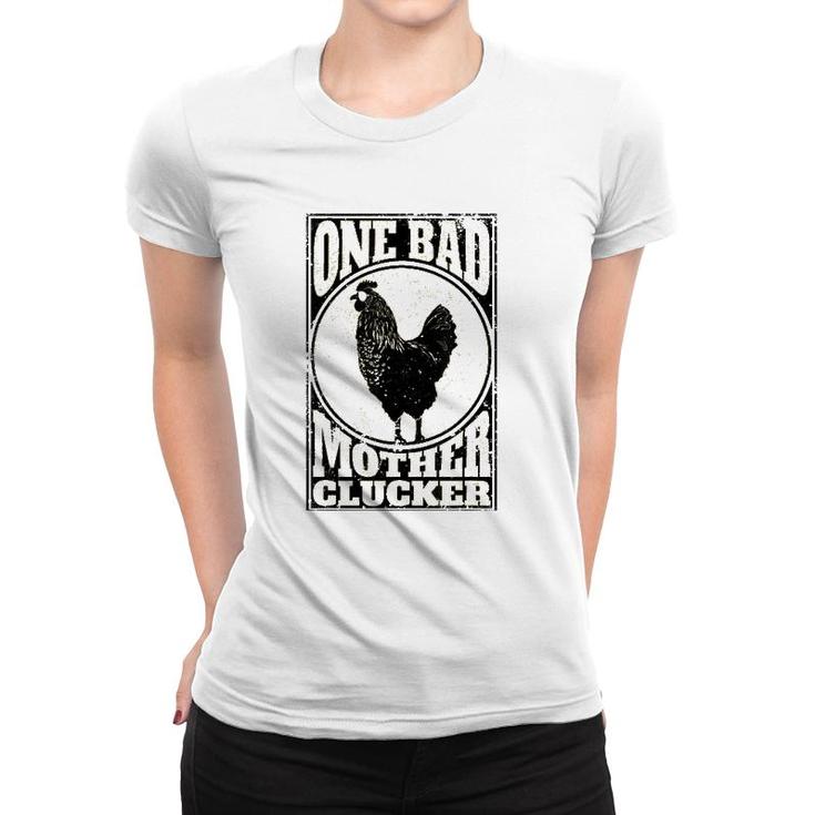 One Bad Mother Clucker - Novel Chicken Lover Women T-shirt