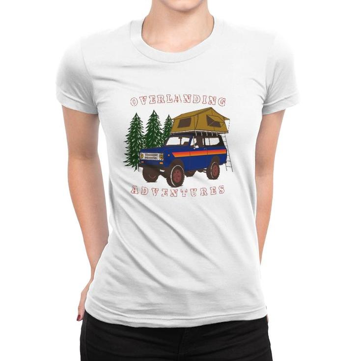 Overlanding Adventures Camping Lover Women T-shirt