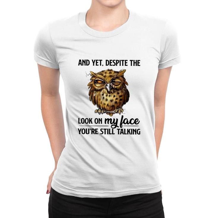 Owl You Are Still Talking Women T-shirt