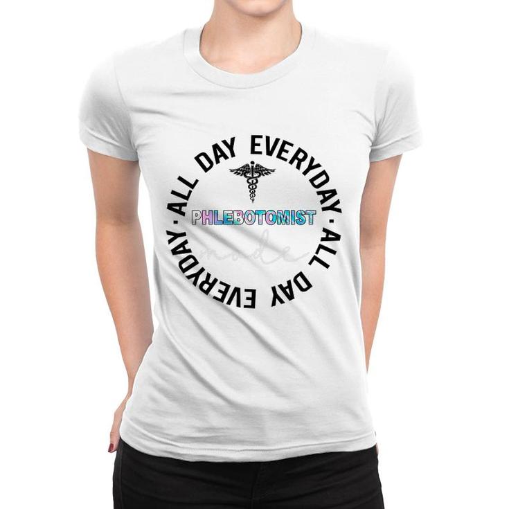 Phlebotomist Mode All Day Everyday Women T-shirt