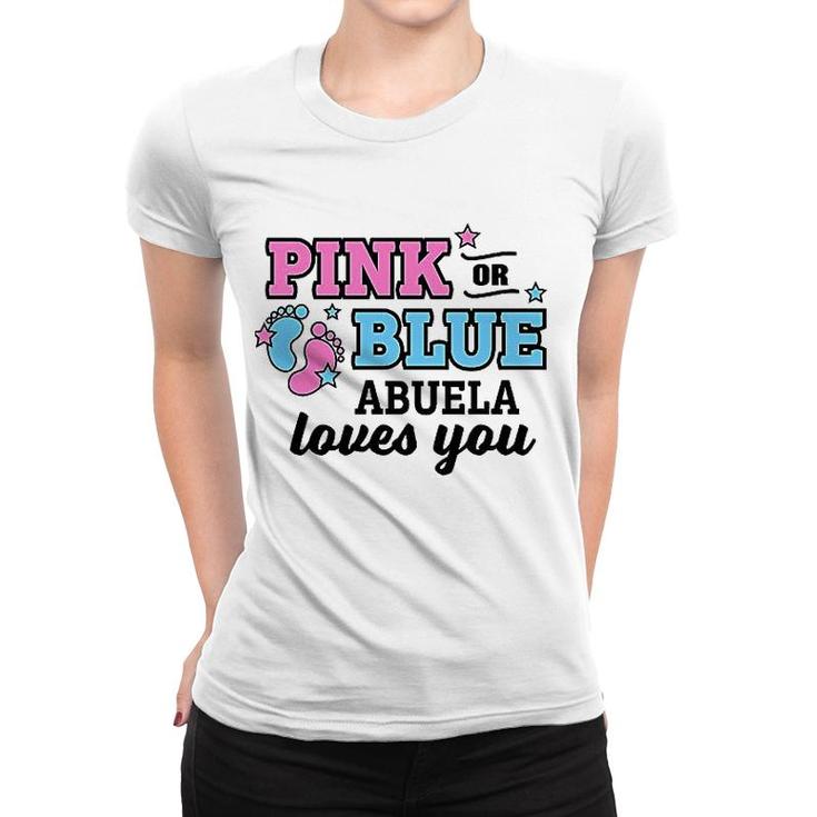 Pink Or Blue Abuela Loves You Women T-shirt