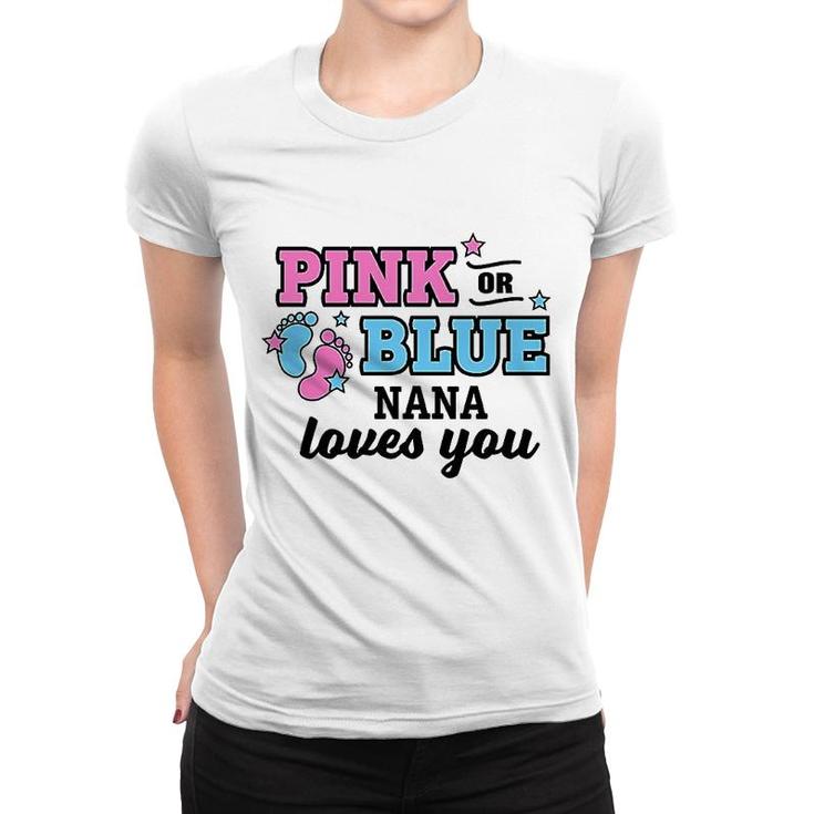 Pink Or Blue Nana Loves You Women T-shirt