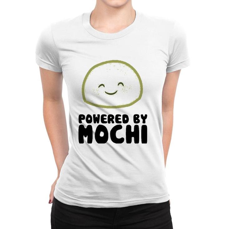 Powered By Mochi Japanese Mochi Lover Gift  Women T-shirt