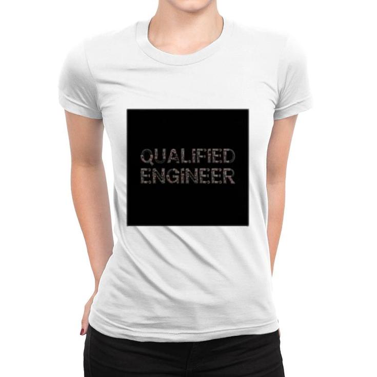 Qualified Engineer Women T-shirt