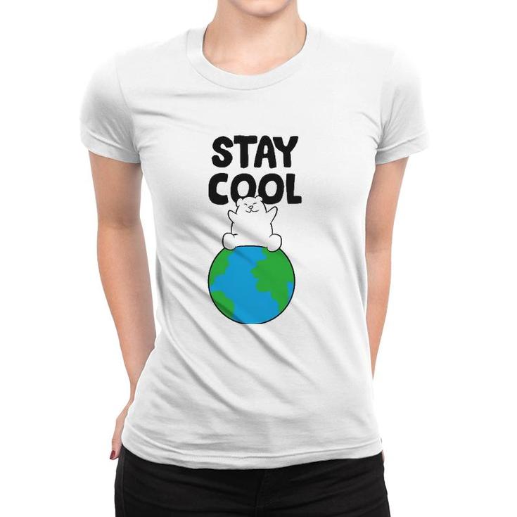 Save Earth Polar Bear Stay Cool Earth Polar Bear Women T-shirt