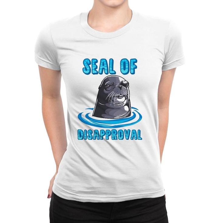 Seal Of Disapproval Funny Animal Pun Sarcastic Sea Lion Women T-shirt